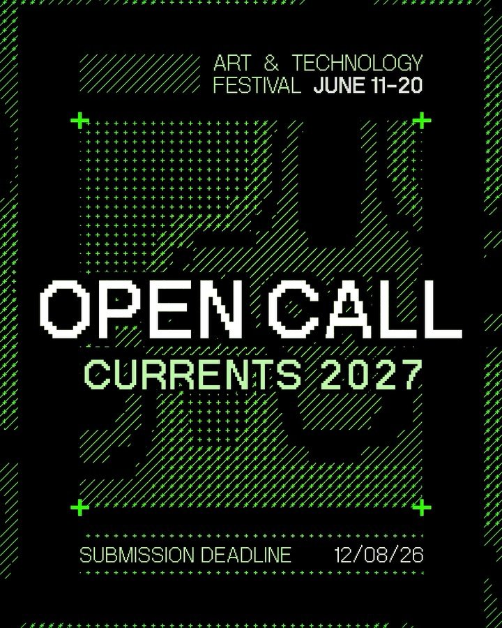 OPEN CALL CURRENTS 2027 - Art & Technology Festival