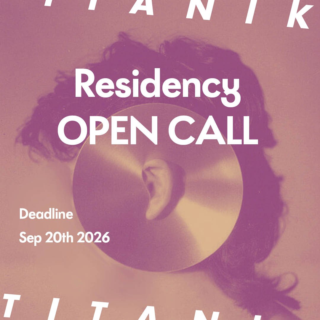 Titanik A.i.R. Residency Open Call 2027